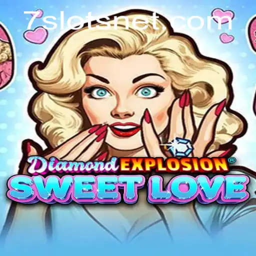 DiamondExplosionSweetLove: An Exciting Adventure in the World of 7Slots